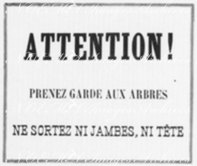 "Les 33 affiches du Chemin de fer de l'Exposition le long du quai d'Orsay. : Attention! Prenez garde aux arbres. Ne sortez ni jambes, ni tête." オルセー河岸沿いの会場内鉄道の張り紙33枚 フランス語で「注意！木に気をつけて下さい。頭や足を出さないで下さい。」